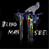 Blind Man See - EP album lyrics, reviews, download