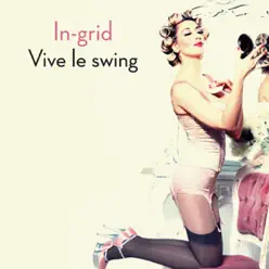 Vive le swing (Remixes) - In-grid