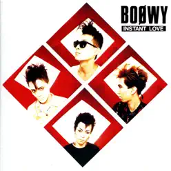 INSTANT LOVE - Boowy INSTANT LOVE - Boowy