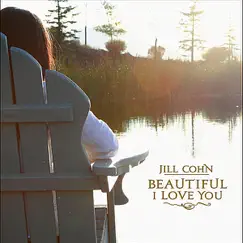 Beautiful I Love You by Jill Cohn album reviews, ratings, credits