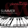 Piano Lounge - Summer (Originally Performed by Calvin Harris) - Single album lyrics, reviews, download