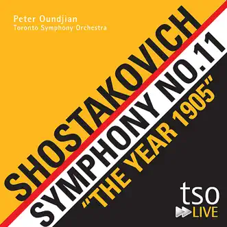 Shostakovich: Symphony No. 11, “The Year 1905” by Toronto Symphony Orchestra & Peter Oundjian album reviews, ratings, credits