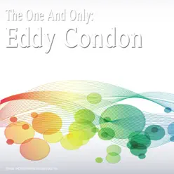 The One and Only: Eddy Condon (Remastered) - Eddie Condon