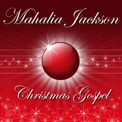 Christmas Gospel - Mahalia Jackson