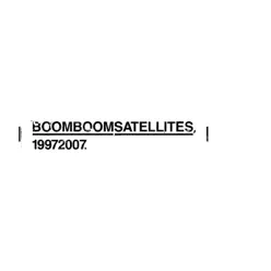 19972007 - Boom Boom Satellites