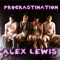 Procrastination - Alex Lewis lyrics