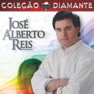 télécharger l'album José Alberto Reis - Coleção Diamante