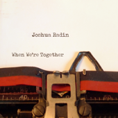 When We're Together - Joshua Radin
