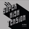 Super High Tension (Deluxe Edition)