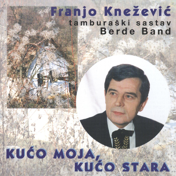 franja knezevic kuco moja kuco stara