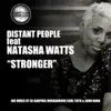 Stronger (feat. Natasha Watts) - EP album lyrics, reviews, download
