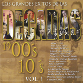 Los Grandes Éxitos de las Décadas 1900's-10's, Vol. 1 - Various Artists