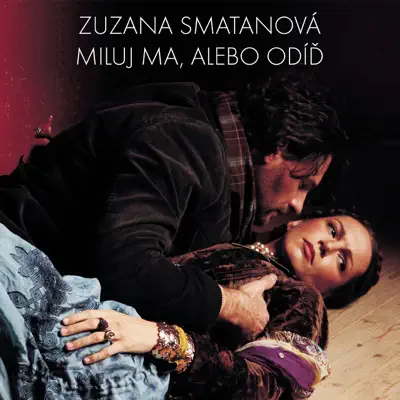 Miluj Ma Alebo Odid - Single - Zuzana Smatanová