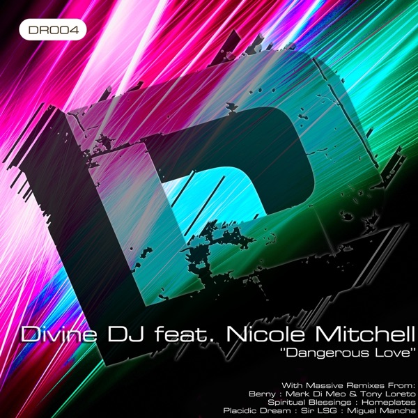 Dangerous Love (feat. Nicole Mitchell) - Divine DJ