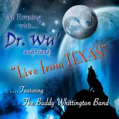 An Evening With Dr. Wu' and Friends: Live from Texas (feat. Buddy Whittington Band) by Dr. Wu' & Friends album reviews, ratings, credits