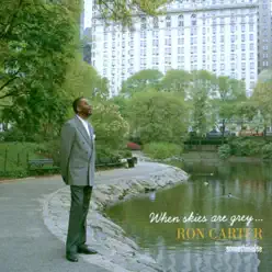 When Skies Are Grey... - Ron Carter When Skies Are Grey... - Ron Carter