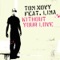 Without Your Love (Phats & Small's Mutant Mix) - Tom Novy lyrics