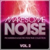 Make Some Noise, Vol. 2 - Progressive & Electro Peak Time Collection