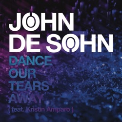 John De Sohn - Dance Our Tears Away (feat. Kristin Amparo)