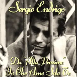Io che amo solo te (Da 'Alta Pressione') - Single - Sérgio Endrigo