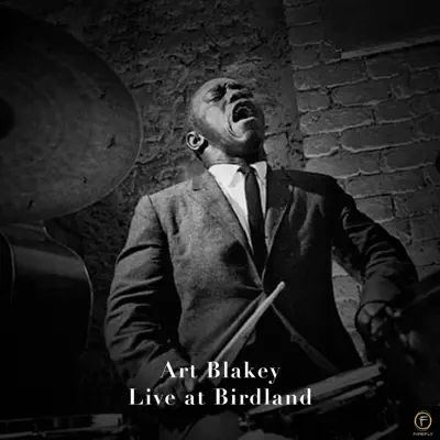 Art Blakey, Live At Birdland - Art Blakey Art Blakey, Live At Birdland - Art Blakey