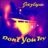 Don't You Try - Single artwork