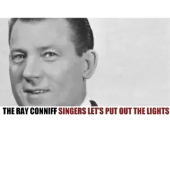 Let's Put out the Lights - The Ray Conniff Singers Let's Put out the Lights - The Ray Conniff Singers