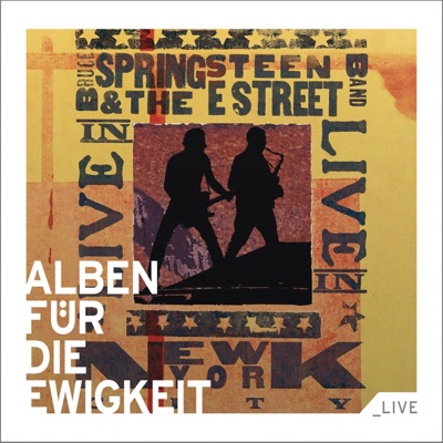 Alben für die Ewigkeit: Bruce Springsteen & the E Street Band (Live in New York City) - Bruce Springsteen