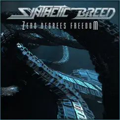 Zero Degrees Freedom - EP by Synthetic Breed album reviews, ratings, credits