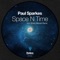 Space N Time Feat. Irwin Sparkes - Paul Sparkes lyrics