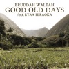 Good Old Days (feat. Ryan Hiraoka) - Single