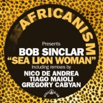 Africanism & Bob Sinclar - Sea Lion Woman