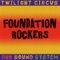 Foundation Rockers - Twilight Circus Dub Sound System & Brother Culture lyrics