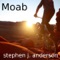 Moab - Stephen J. Anderson lyrics