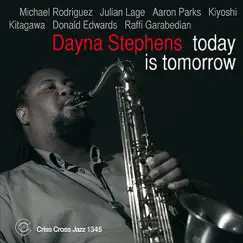Today Is Tomorrow by Dayna Stephens album reviews, ratings, credits