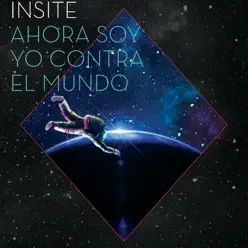 Ahora Soy Yo Contra El Mundo - Insite