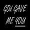 God Gave Me You (feat. Jeff Hendrick) - Elise Lieberth lyrics