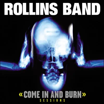 Come in & Burn Sessions - Rollins Band