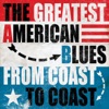 The Greatest American Blues - From Coast to Coast (Live), 2013