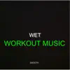 Wet - Single album lyrics, reviews, download