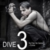 DIVE 3 (No Pain No Game + Extras)