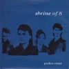 Shrine Of 8 - Perfect crime