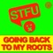 Going Back to My Roots (Franco Maldini Remix) - STFU lyrics