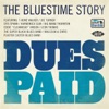 Dues Paid - The Bluestime Story, 2013