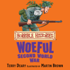 Horrible Histories: Woeful Second World War (Unabridged) - Terry Deary & Martin Brown