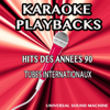 Karaoké playbacks - Hits des années 90 (Karaoke Version) [Tubes Internationaux] - Universal Sound Machine
