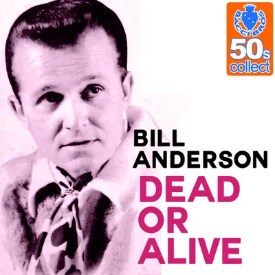 Dead or Alive (Remastered) - Single - Bill Anderson