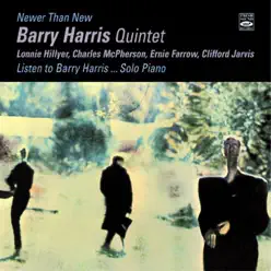 Barry Harris. Quintet & Solo. Newer Than New + Listen to Barry Harris... Solo Piano (feat. Lonnie Hillyer, Charles McPherson, Ernie Farrow & Clifford Jarvis) - Barry Harris