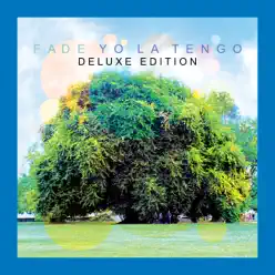 Fade (Deluxe Edition) - Yo La Tengo