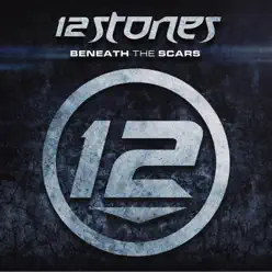 Beneath the Scars - 12 Stones